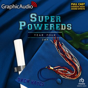 Super Powereds: Year 4 (2 of 4) [Dramatized Adaptation] - Drew Hayes