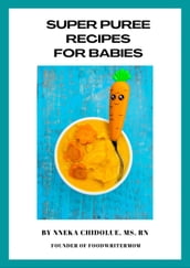 Super Puree Recipes for Babies