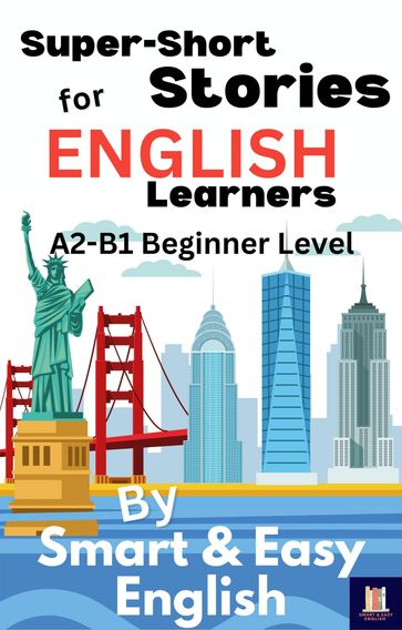 Super-Short Stories for English Learners A2-B1 (Beginner) - Smart and Easy English