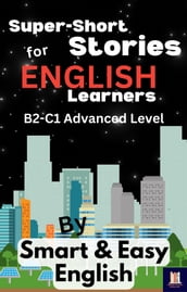 Super-Short Stories for English Learners B2-C1 (Advanced)