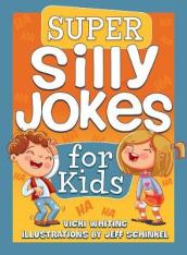 Super Silly Jokes for Kids