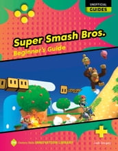 Super Smash Bros.: Beginner s Guide