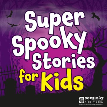 Super Spooky Stories for Kids Collection (Unabridged) - Sequoia Children