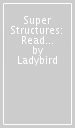 Super Structures: Read It Yourself - Level 4 Fluent Reader