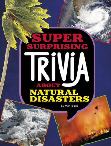 Super Surprising Trivia About Natural Disasters - Mari Bolte