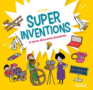 Super inventions et autres découvertes étonnantes - Halfbob