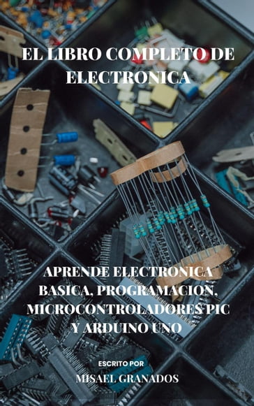 Super libro de electrónica - Misael Granados
