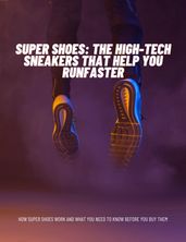 Super shoes: The High-Tech shoes that help you run faster