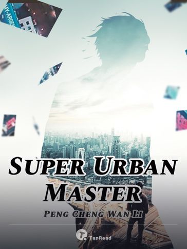 Super urban master 01 Anthology - Peng Cheng Wan Li