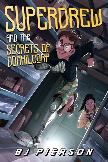 SuperDrew and the Secrets of Donhil Corp - BJ Pierson