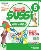 SuperSussi. Scientifico. Con Matematica, Scienze e Tecnologia. Per la 5ª classe elementare. Con e-book. Con espansione online. Vol. 2