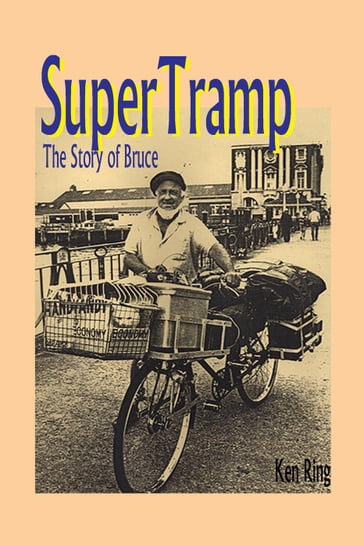 SuperTramp: The Story Of Bruce - KEN RING
