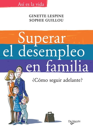 Superar el desempleo en familia - Ginette Lespine - Sophie Guillou