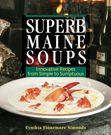 Superb Maine Soups - Cynthia Finnemore Simonds