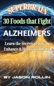 Superbrain 30 Foods that Fight Alzheimer s