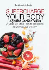 Supercharge Your Body Against Corona Virus