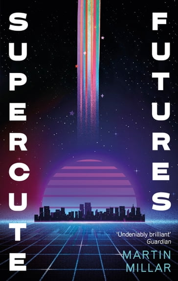 Supercute Futures - Martin Millar