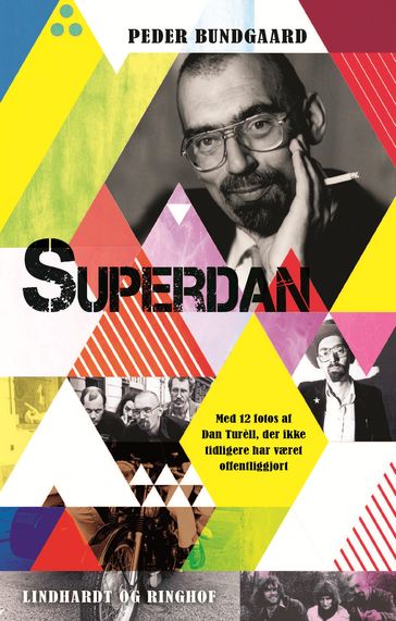 Superdan - Et portræt af Dan Turèll - Peder Bundgaard