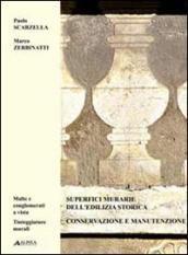 Superfici murarie dell edilizia storica. Ediz. italiana e inglese. 2.Conservazione e manutenzione. Malte e conglomerati a vista. Tinteggiature murali