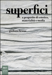 Superfici. A proposito di estetica, materialità e media