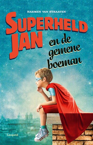 Superheld Jan en de gemene boeman - Harmen van Straaten