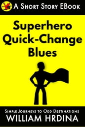 Superhero Quick-Change Blues