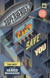 Superheroes Can t Save You: Study Guide