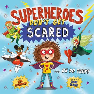 Superheroes Don't Get Scared... Or Do They? (UK Edition) - Kate Thompson