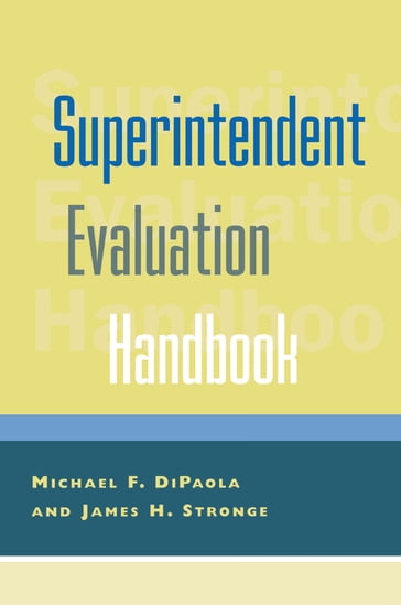 Superintendent Evaluation Handbook - Michael F. DiPaola - James H. Stronge