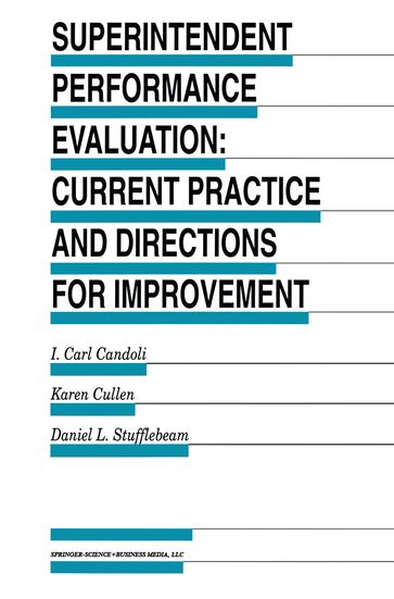 Superintendent Performance Evaluation: Current Practice and Directions for Improvement - I. Carl Candoli - Karen Cullen - D.L. Stufflebeam