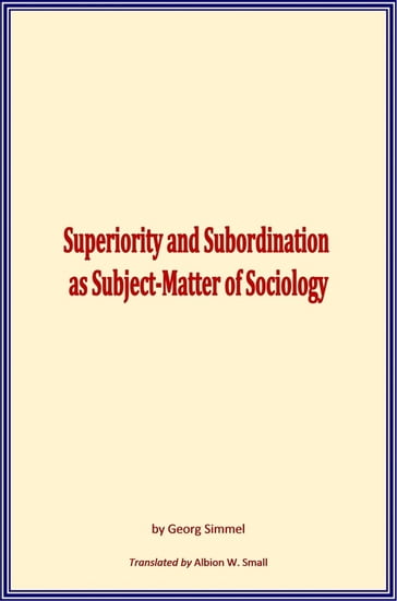 Superiority and Subordination as Subject-Matter of Sociology - Georg Simmel