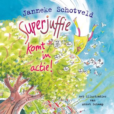 Superjuffie komt in actie! - Janneke Schotveld