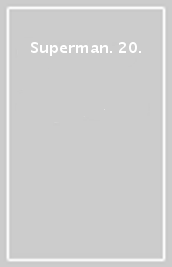 Superman. 20.