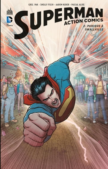 Superman - Action Comics - Tome 2 - Panique à Smallville - Greg Pak