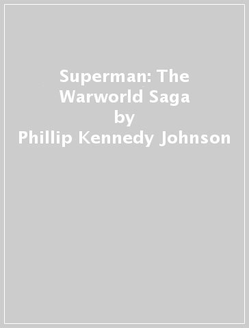Superman: The Warworld Saga - Phillip Kennedy Johnson - Riccardo Federici