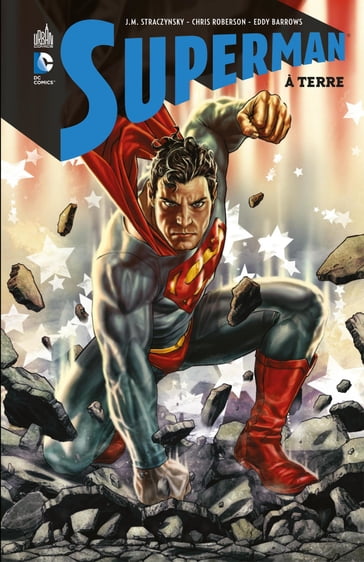 Superman - À terre - Intégrale - Chris Roberson - Joseph Michael Straczynski