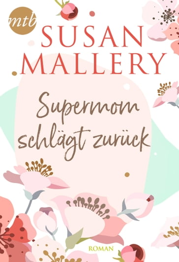 Supermom schlägt zurück - Susan Mallery