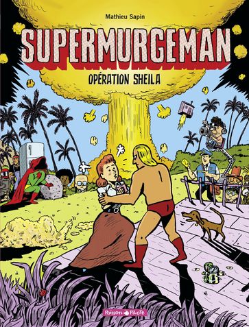 Supermurgeman - Opération Sheila - Mathieu Sapin