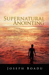 Supernatural Anointing