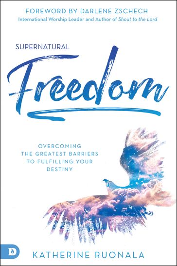 Supernatural Freedom - Katherine Ruonala