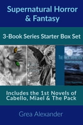 Supernatural Horror/Fantasy Series Starter Box Set: Cabello, Miael & The Pack