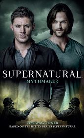 Supernatural - Mythmaker