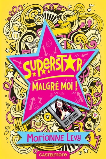 Superstar malgré moi ! - Marianne Levy