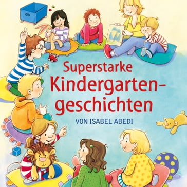 Superstarke Kindergartengeschichten - Regine Lange - Isabel Abedi