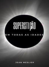 Superstição em todas as idades (traduzido)