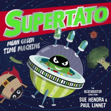 Supertato: Mean Green Time Machine - Sue Hendra - Paul Linnet