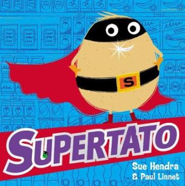 Supertato - Sue Hendra - Paul Linnet