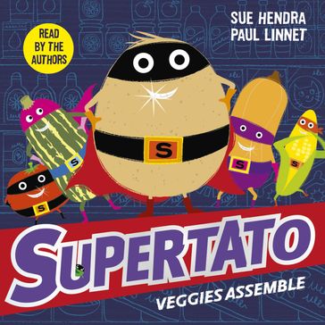 Supertato Veggies Assemble - Sue Hendra - Paul Linnet