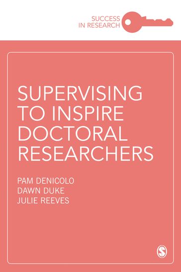 Supervising to Inspire Doctoral Researchers - Dawn duke - Julie Reeves - Pam Denicolo