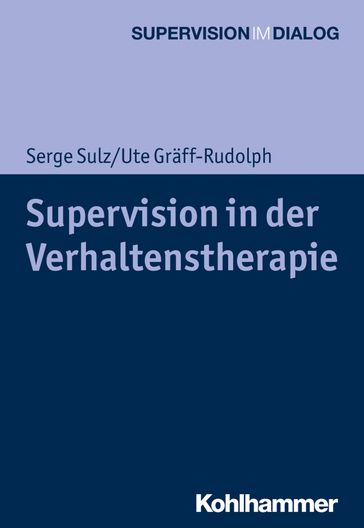 Supervision in der Verhaltenstherapie - Andreas Hamburger - Serge Sulz - Ute Graff-Rudolph - Wolfgang Mertens